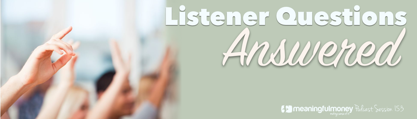 Session 153 - Listener Questions Answered