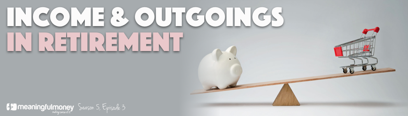 Income and outgoings in retirement