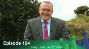 Episode 124 – Long Term Care Products