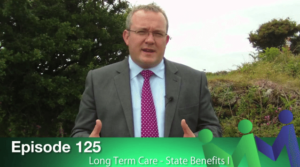 Episode 125 – Long Term Care: State Benefits I