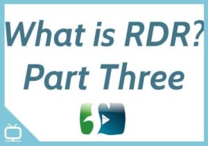 What is RDR? Part Three – Episode 259