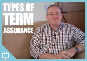 Types of Term Assurance – Episode 261