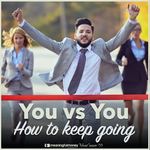 Session 133 - how to keep going|Sessino 133 header - how to keep going