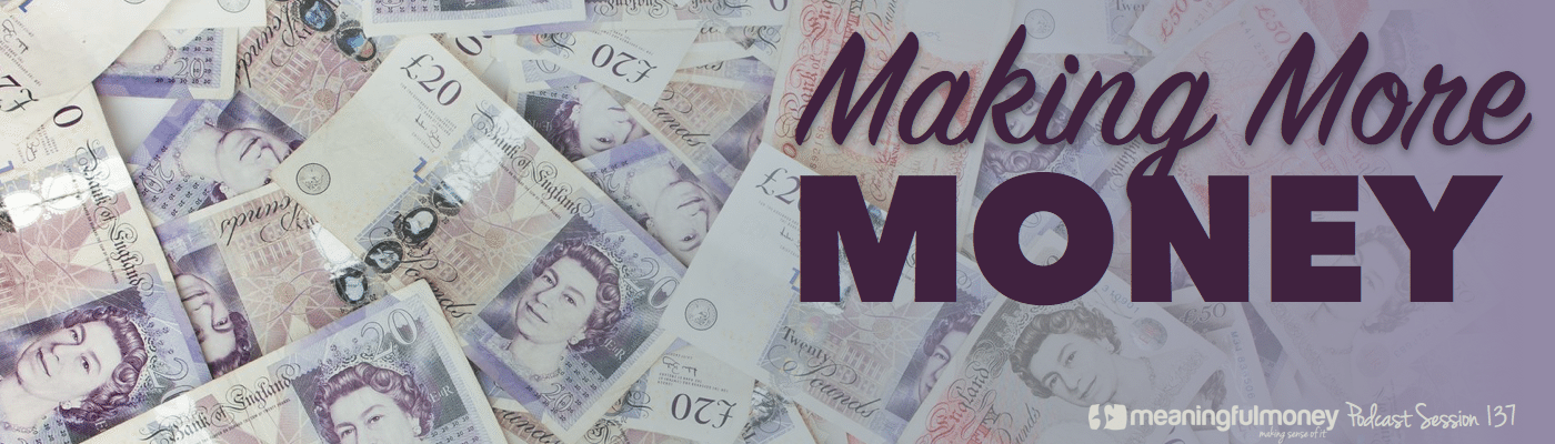 Session 137 - Making More Money