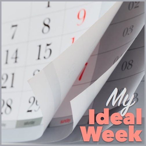 My Ideal Week|My Ideal Week