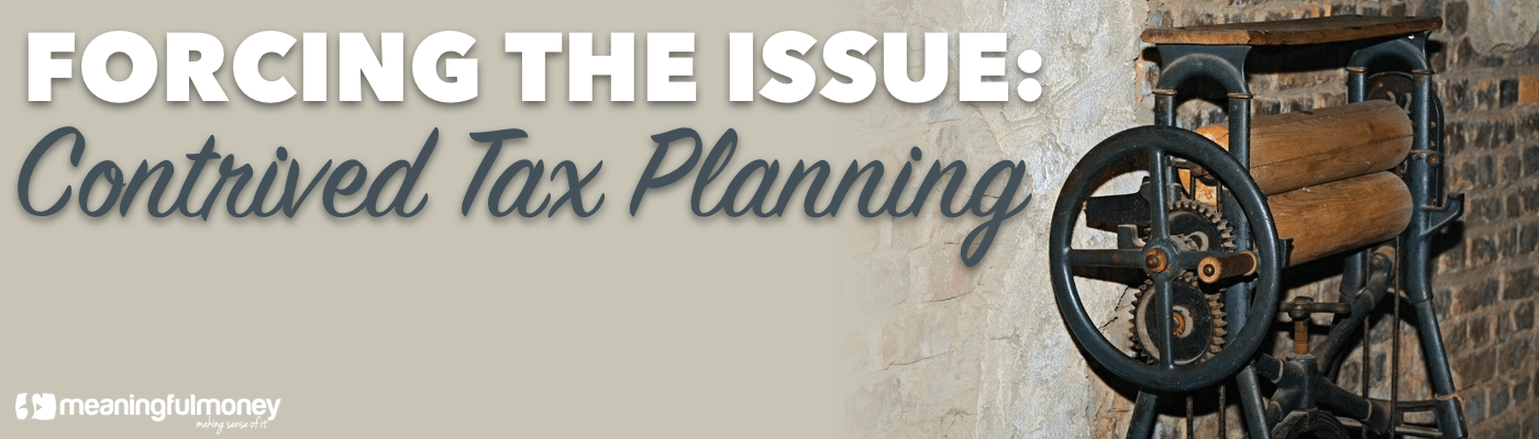 Contrived Tax Planning