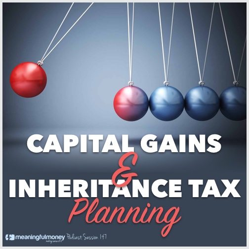 Capital Gains Tax planning and Inheritance Tax planning|Capital Gains Tax Planning and Inheritance Tax Planning