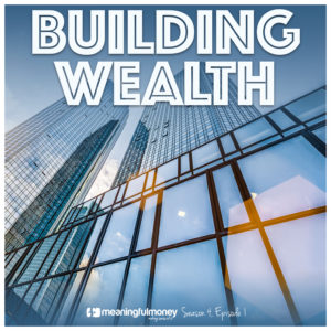 Building Wealth – Season 4, Episode 1