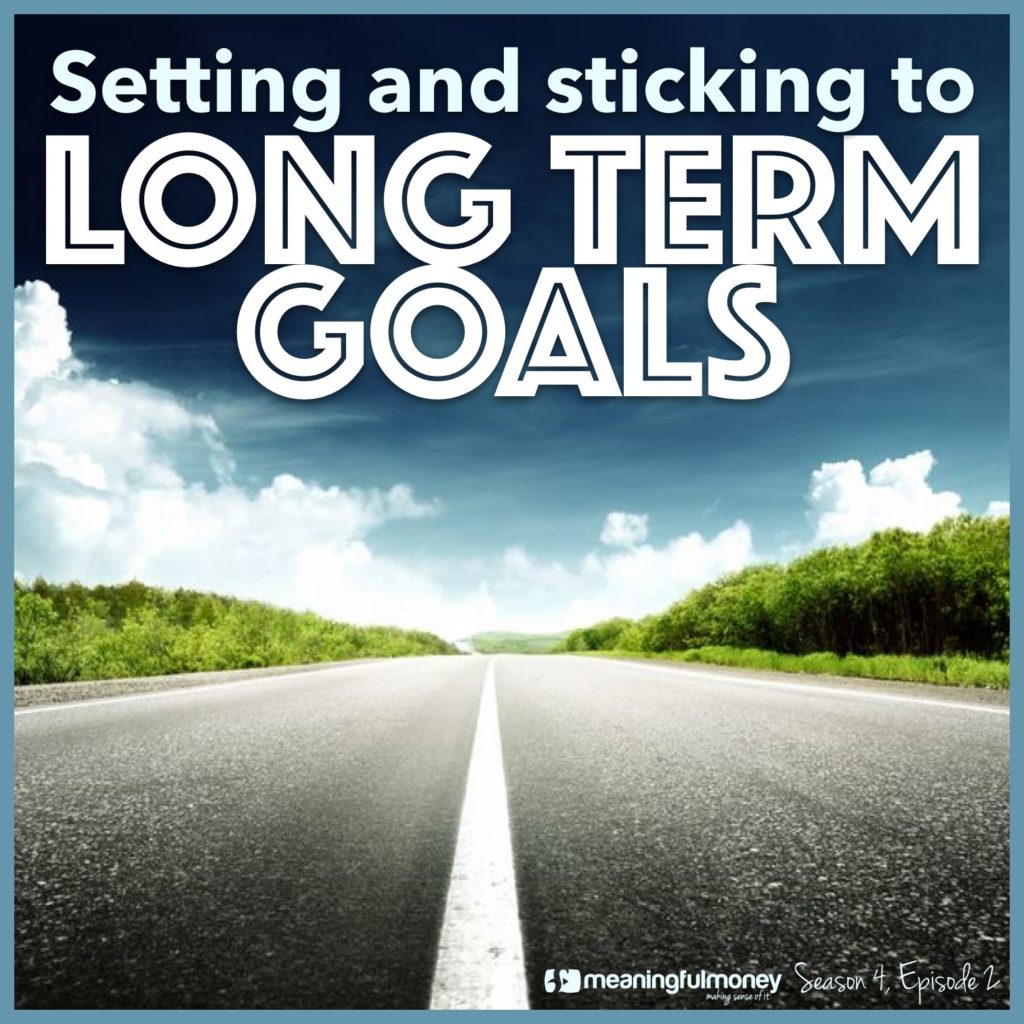 |Setting and sticking to long term goals