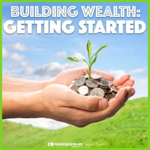 Building Wealth: Getting Started