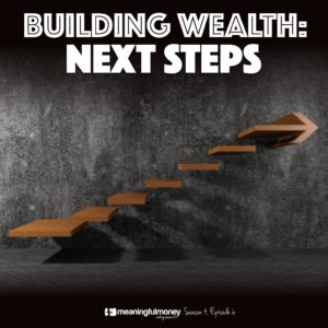 Building Wealth: Next Steps
