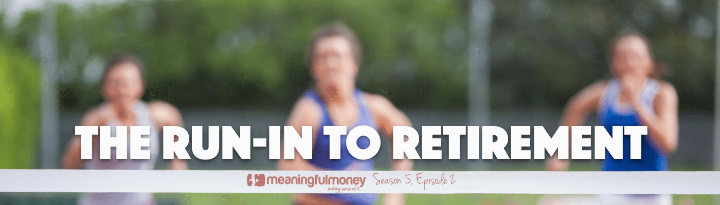 The run-in to retirement