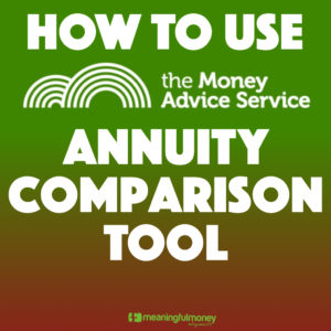 How To Use The Money Advice Service Annuity Comparison Tool
