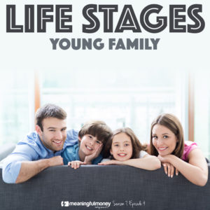 S7E4: Life Stages – Young Family