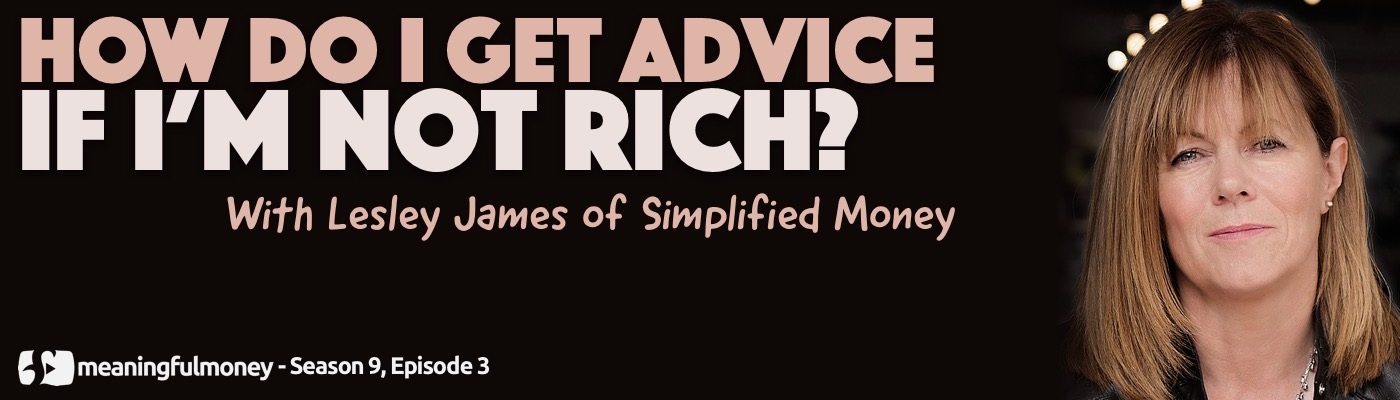 How do i get advice if I'm not rich?