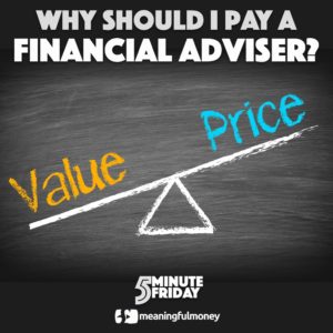 Why should I pay a financial adviser? 5MF007