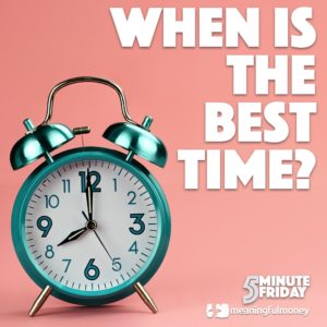 When is the best time…? 5MF009