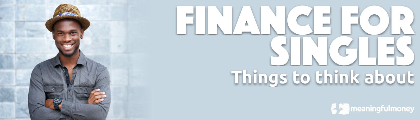 Finance For Singles 2 - Things to think about