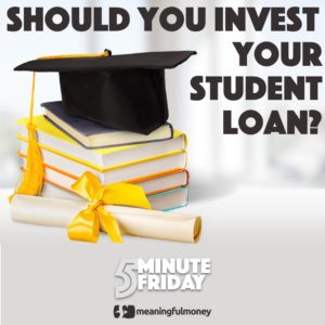 Should you invest your student loan? 5MF017