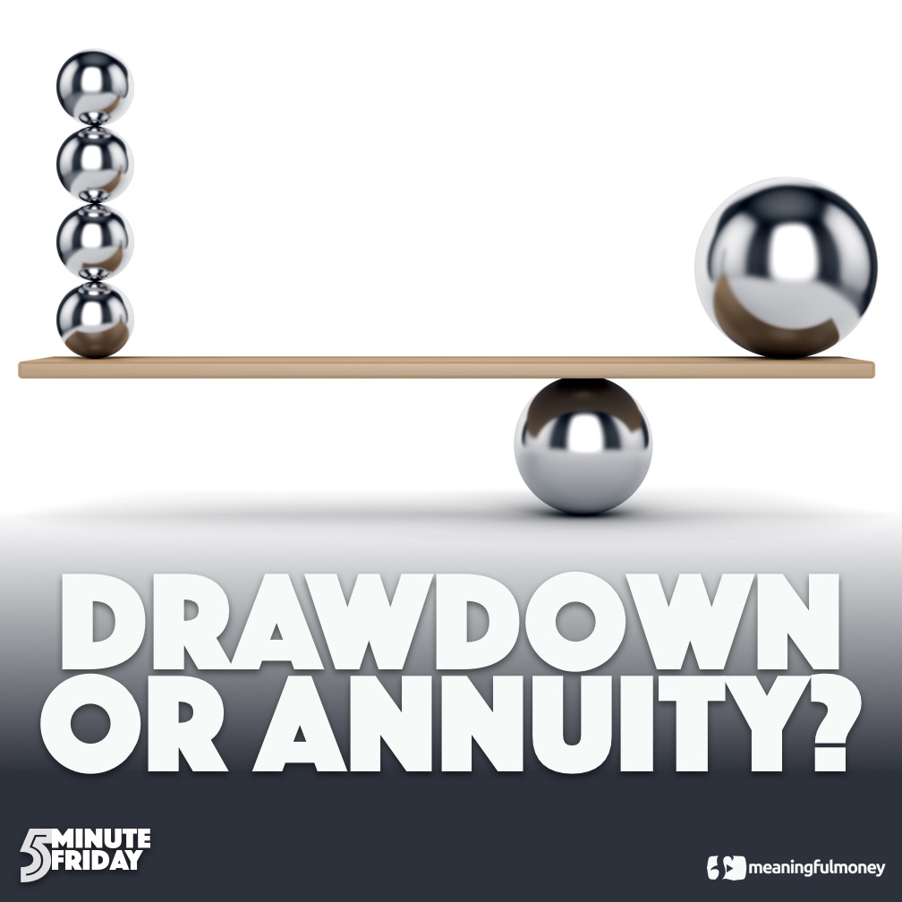 Drawdown or Annuity?