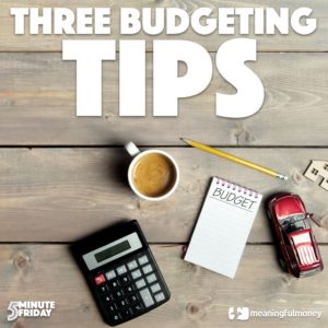 Three Budgeting Tips – 5MF032