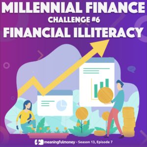 Millennial Challenge #6 – Financial Illiteracy