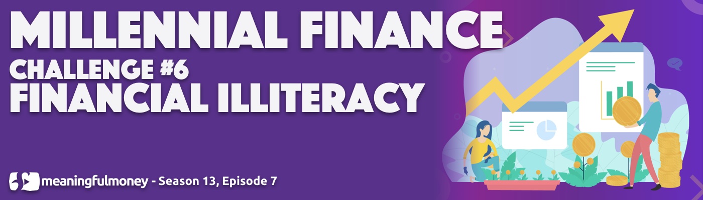 Millennial Challenge 6 - Financial Illiteracy