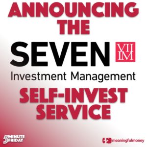 BIG NEWS!  Introducing The 7IM Self-Invest Service – 5MF036