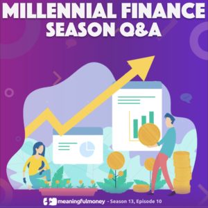 Millennial Finance 10 – Season Q&A