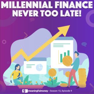 Millennial Finance 9 – Never Too Late