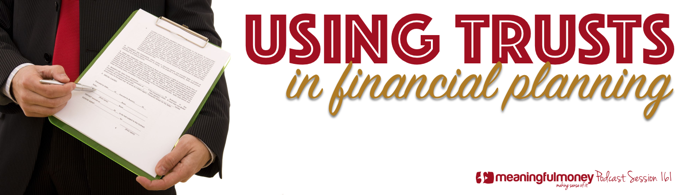 Session 161 - Using Trusts in Financial Planning