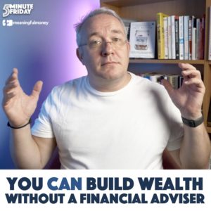 You CAN Build Wealth Without A Financial Planner – 5MF052