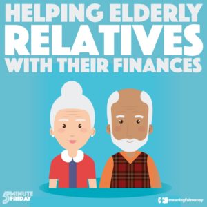 Helping Elderly Relatives With Their Finances