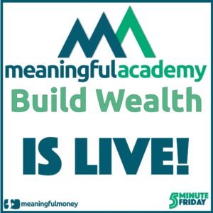 Meaningful Academy: Build Wealth is LIVE!