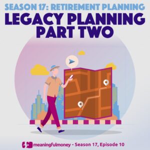 Legacy Planning – Part Two