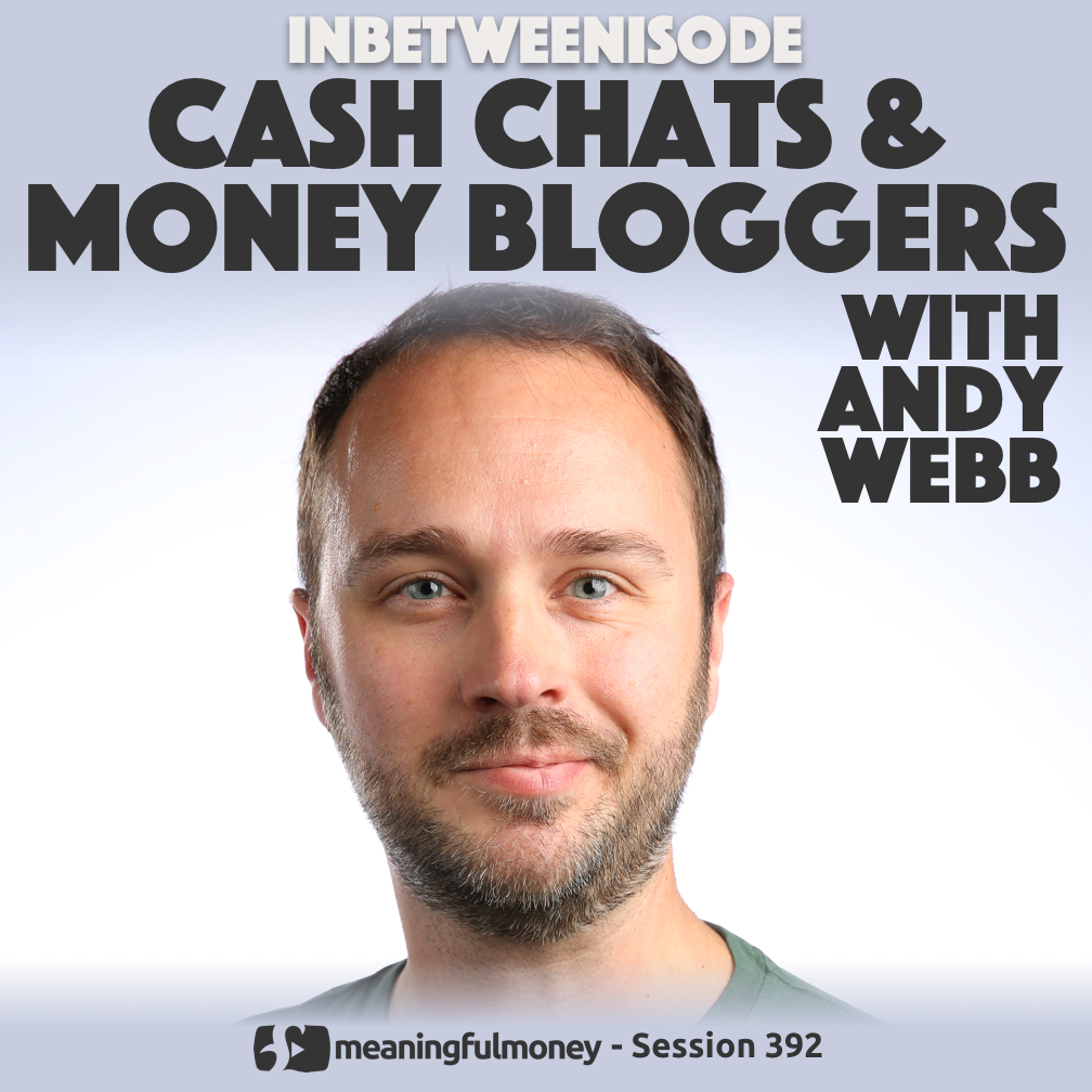Cash Chats and Money Bloggers, with Andy Webb