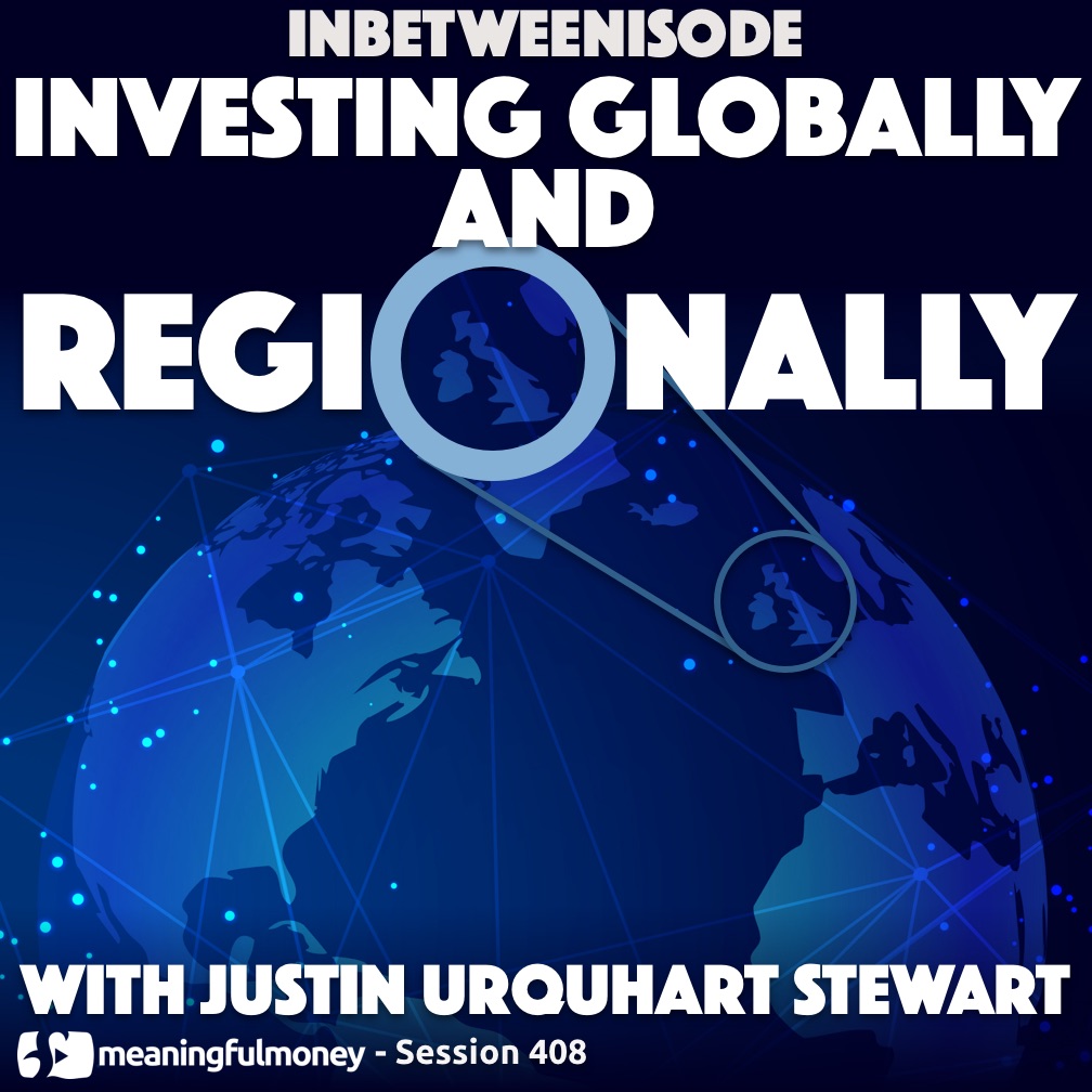 Investing Globally and Regionally with Justin Urquhart Stewart