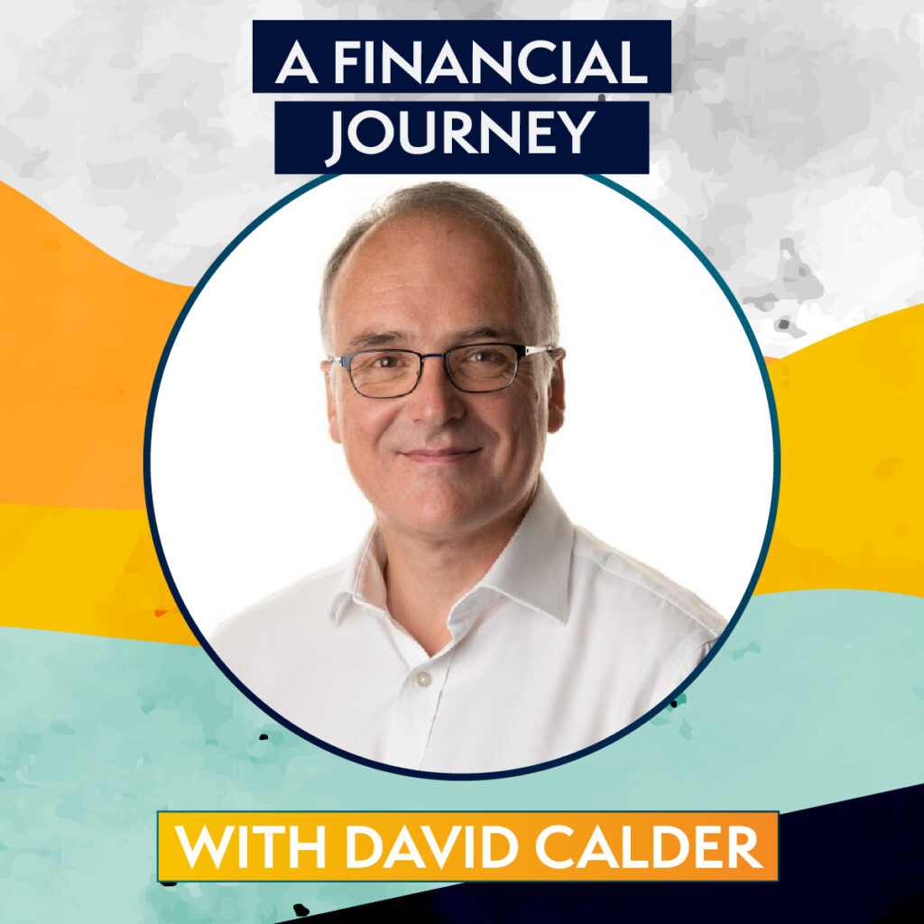 A Financial Journey with David Calder