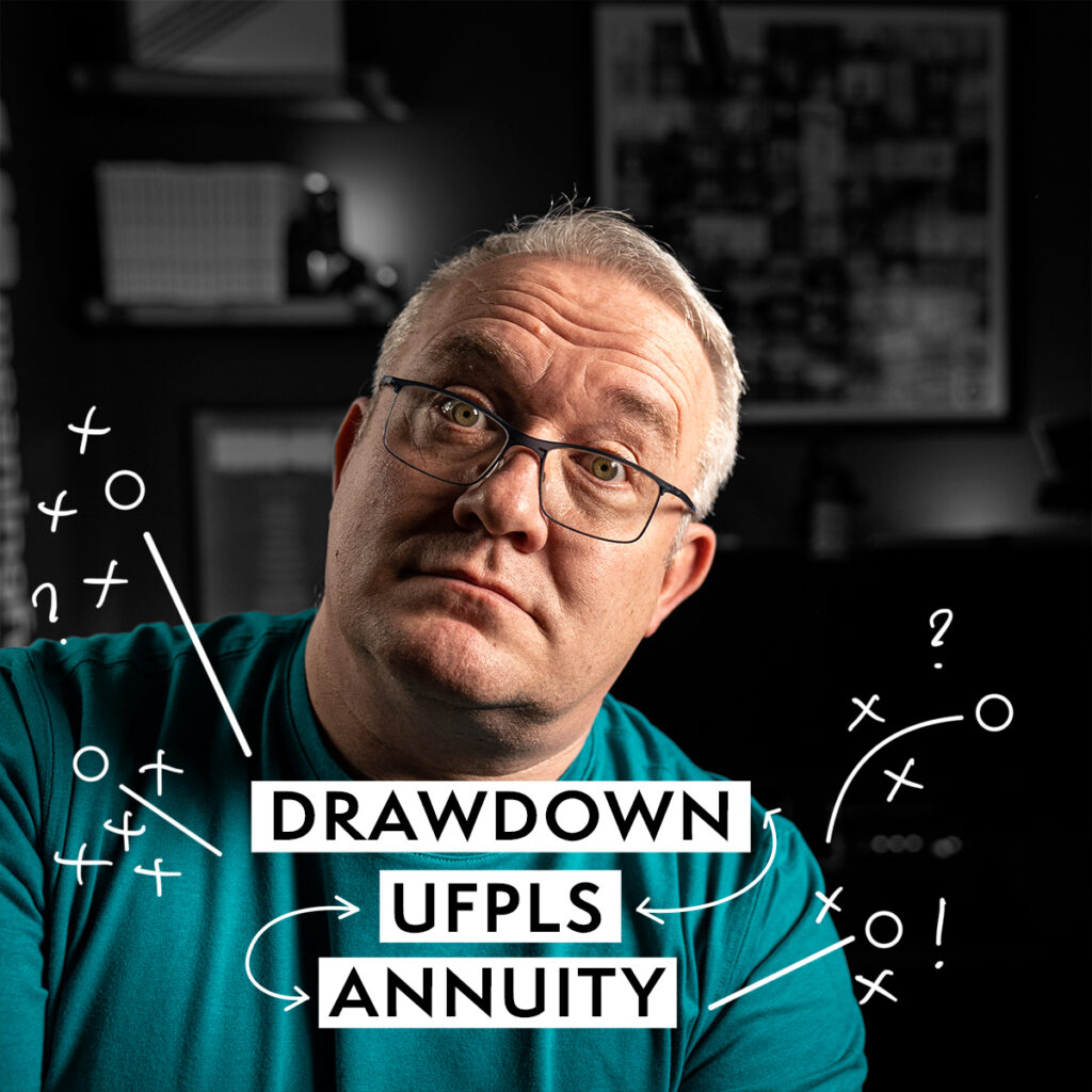 Drawdown or UFPLS or Annuity?