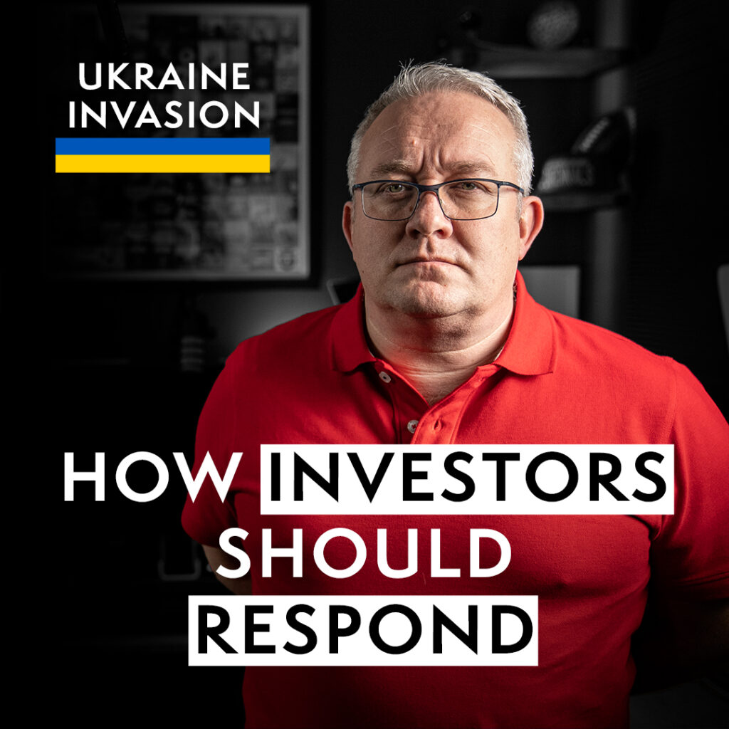 Ukraine Invasion - How Investors Should Respond