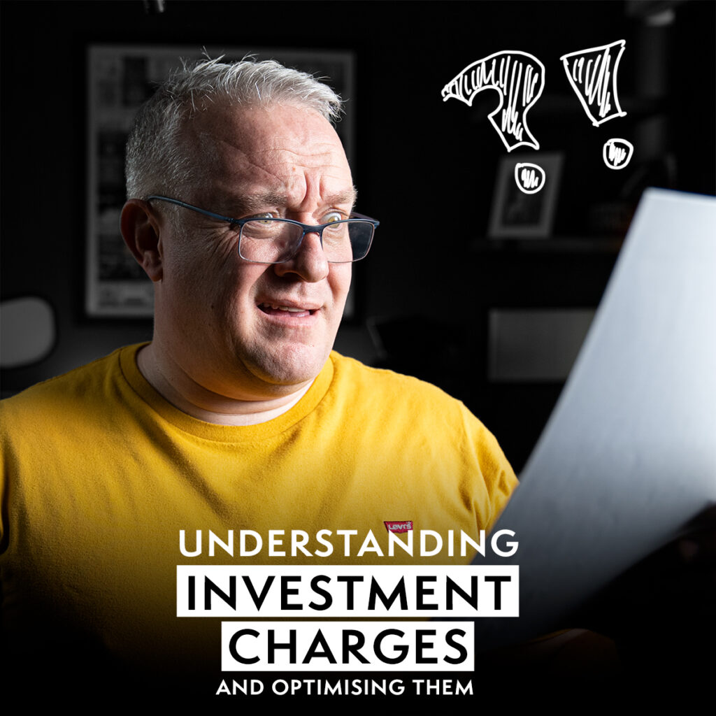 Investments - Understanding Charges and How To Optimise Them