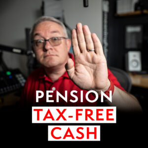 Five reasons NOT to take your pension tax-free cash