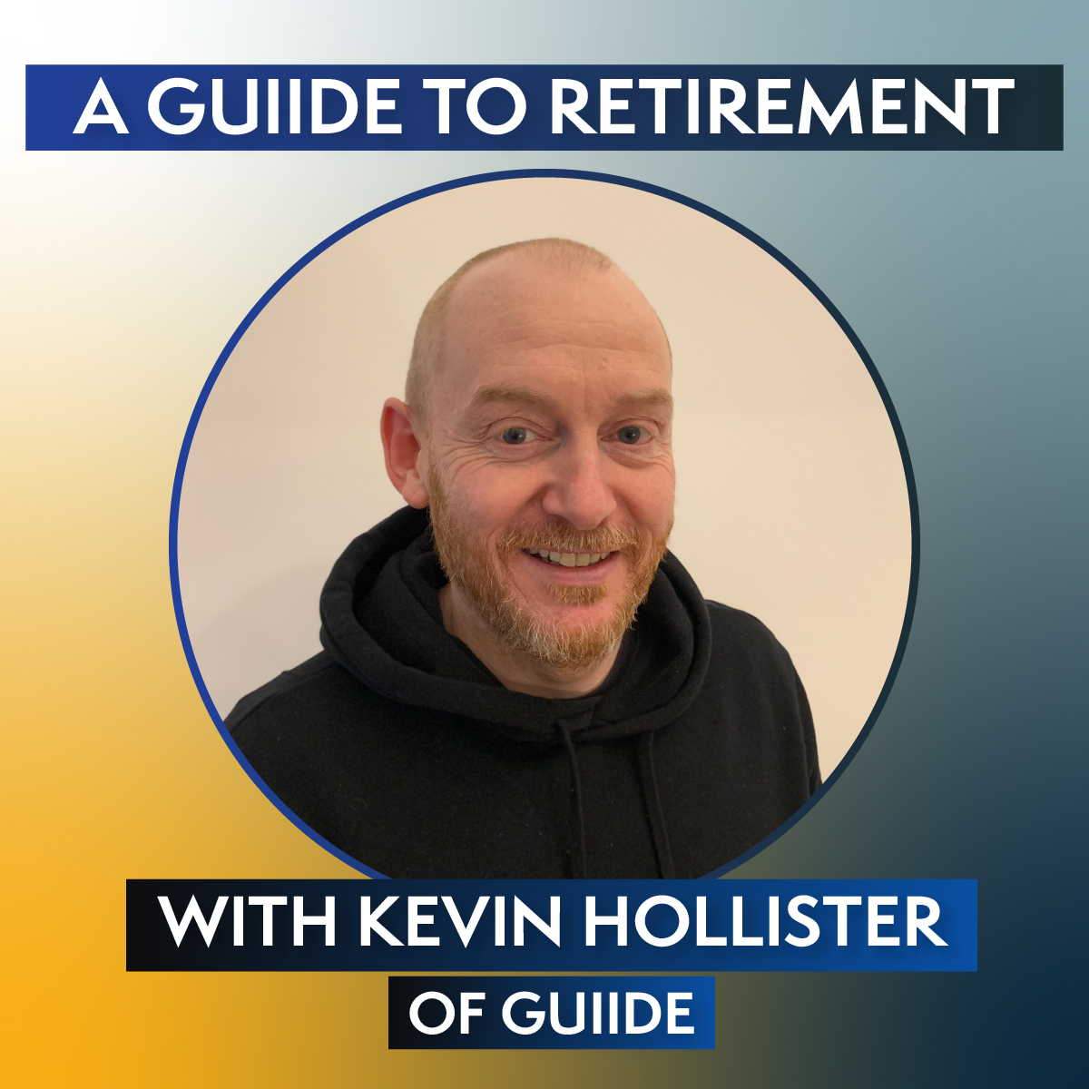 A Guiide to retirement with Kevin Hollister of Guiide