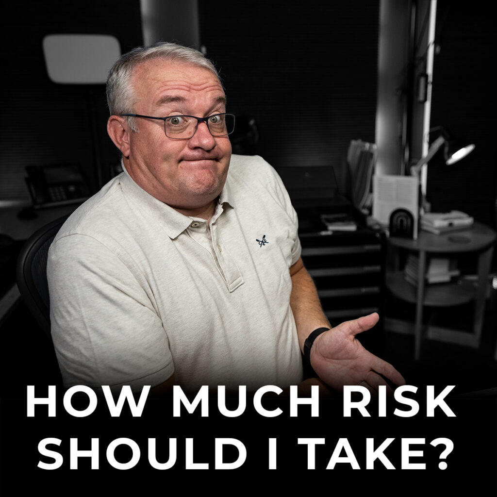 How much risk should I take?