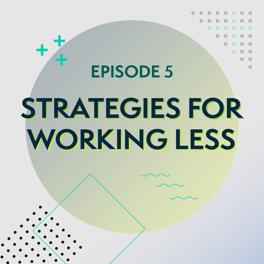 Strategies For Working Less