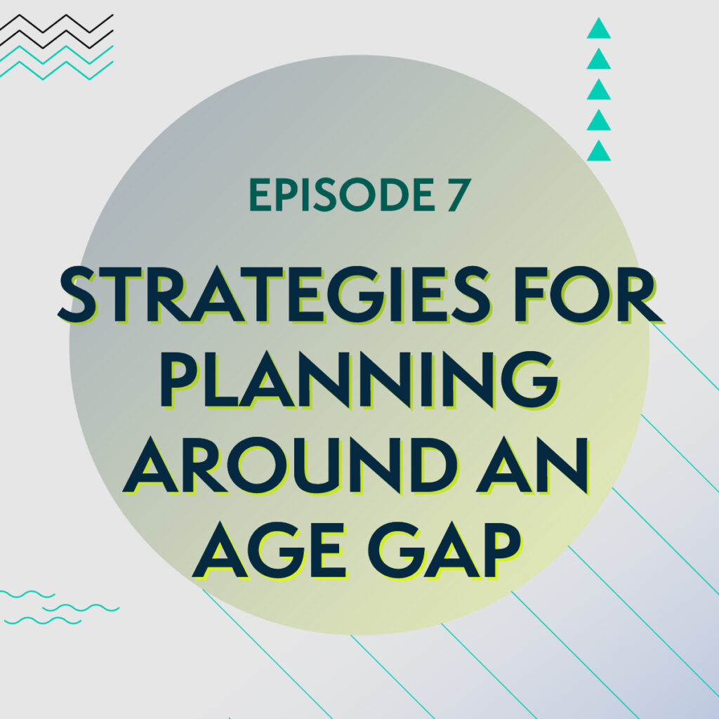 Strategies for planning around an age gap