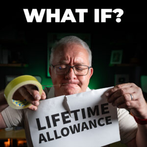 What if the Lifetime Allowance Comes Back?