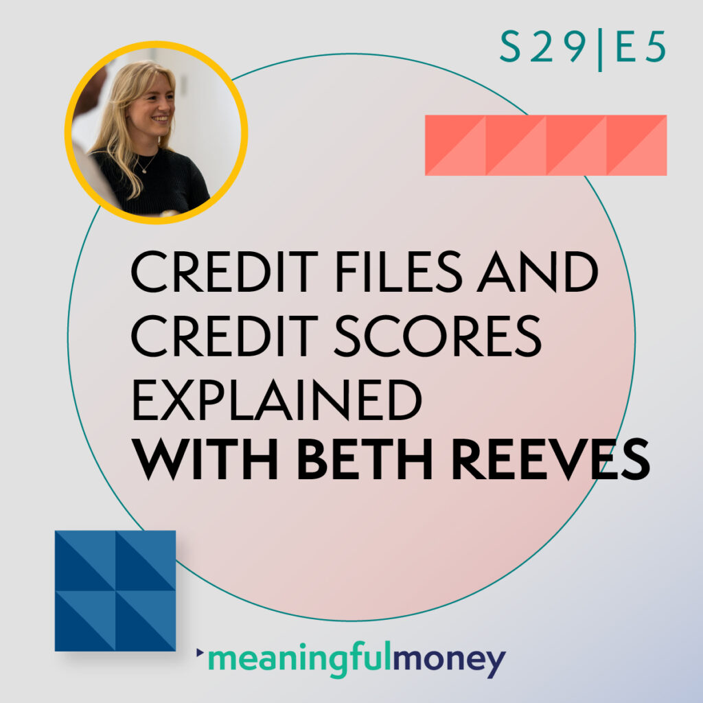 S29 E5: Credit Files and Credit Scores Explained with Beth Reeves