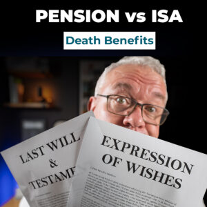 Pension vs ISA – What happens when I DIE?