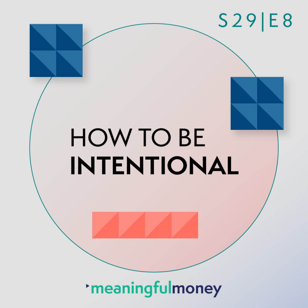 Season 29 Episode 8 - Helpful Basics: How to be intentional